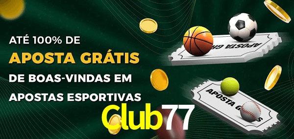 Club77 Ate 100% de Aposta Gratis